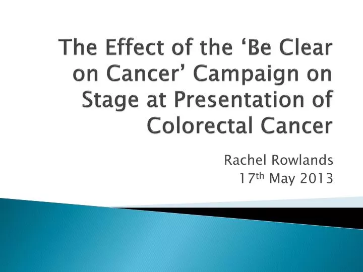 the effect of the be clear on cancer campaign on stage at presentation of colorectal cancer