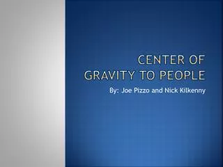 Center of Gravity to people