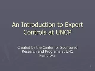 An Introduction to Export Controls at UNCP