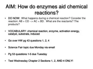 AIM: How do enzymes aid chemical reactions?