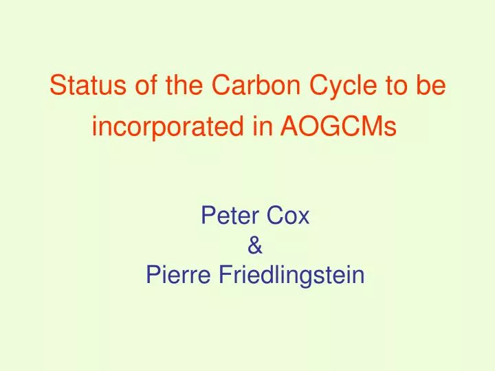 status of the carbon cycle to be incorporated in aogcms