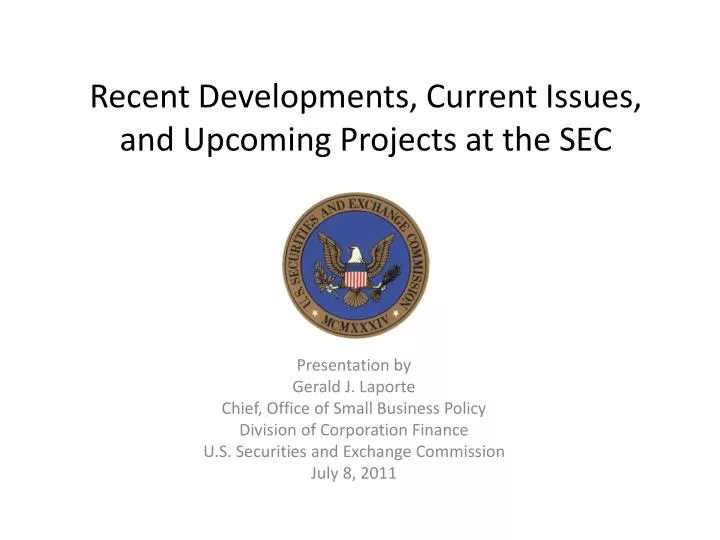 recent developments current issues and upcoming projects at the sec