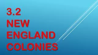 3.2 New England Colonies