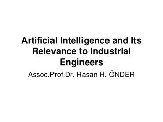 Artificial Intelligence and Its Relevance to Industrial Engineers