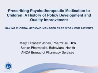 Mary Elizabeth Jones, PharmBsc , RPh Senior Pharmacist, Behavioral Health