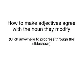 How to make adjectives agree with the noun they modify