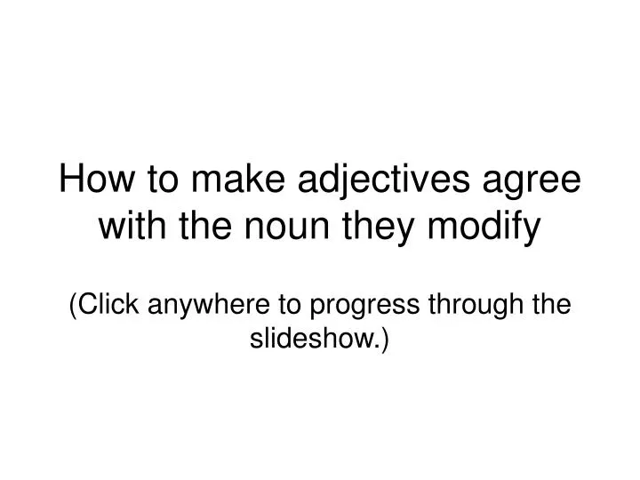 how to make adjectives agree with the noun they modify