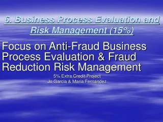 6. Business Process Evaluation and Risk Management (15%)
