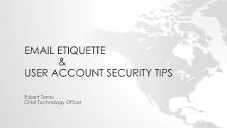 Email Etiquette 		&amp; User Account Security Tips