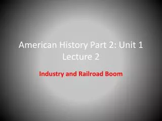 American History Part 2: Unit 1 Lecture 2