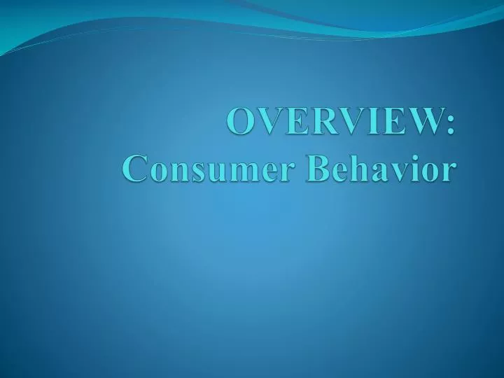 overview consumer behavior