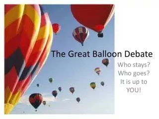 The Great Balloon Debate