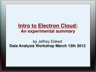 Intro to Electron Cloud: An experimental summary