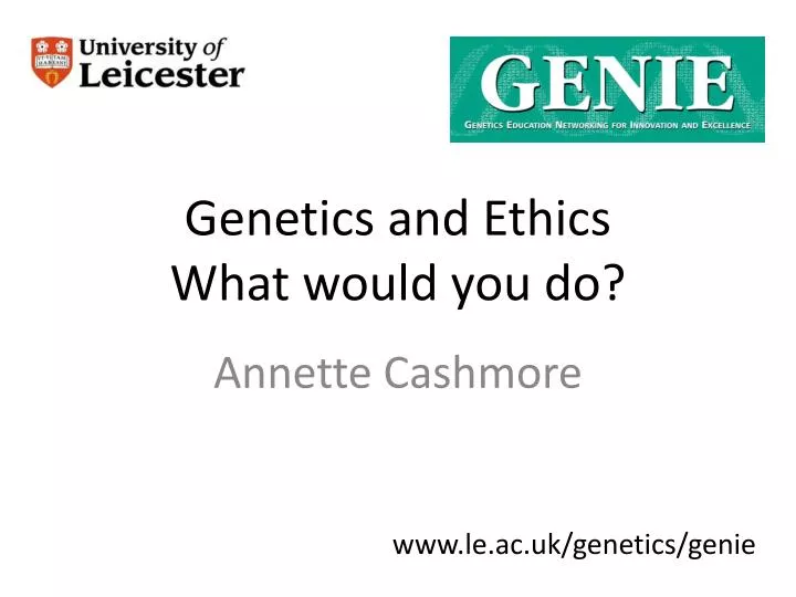 genetics and ethics what would you do