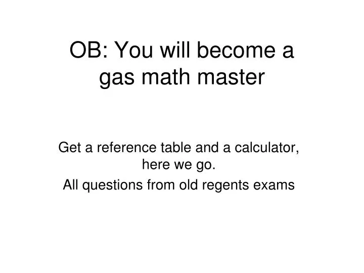 ob you will become a gas math master