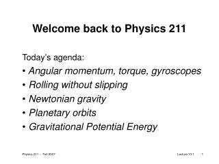 Welcome back to Physics 211