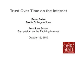 Trust Over Time on the Internet Peter Swire Moritz College of Law Penn Law School