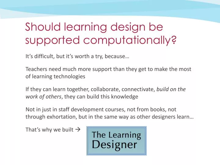 should learning design be supported computationally