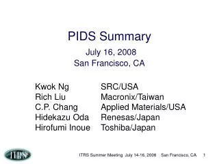PIDS Summary July 16, 2008 San Francisco, CA