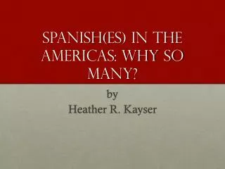 Spanish( es ) in the Americas: Why so many?