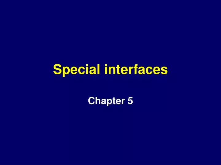 special interfaces