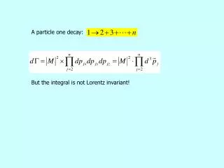 But the integral is not Lorentz invariant!