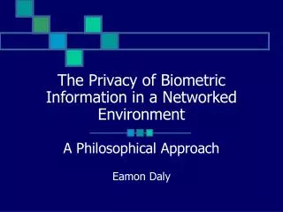 The Privacy of Biometric Information in a Networked Environment