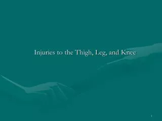 Injuries to the Thigh, Leg, and Knee