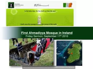 First Ahmadiyya Mosque in Ireland Friday Sermon; September 17 th 2010