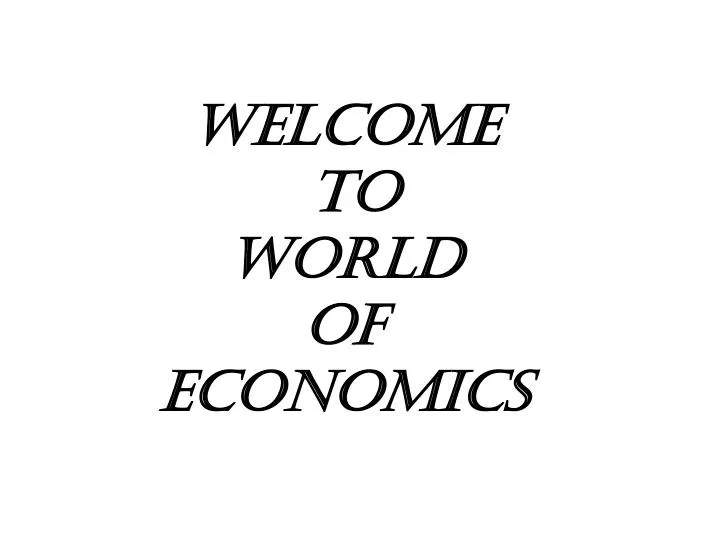 welcome to world of economics