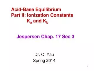 Acid-Base Equilibrium Part II: Ionization Constants K a and K b