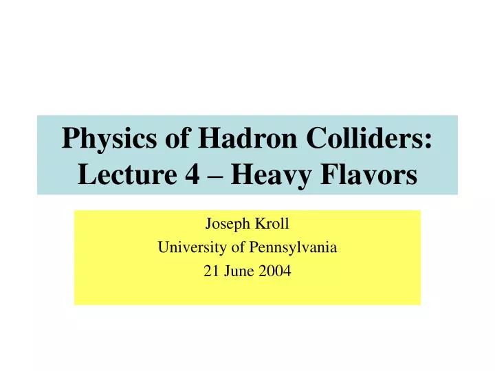 physics of hadron colliders lecture 4 heavy flavors