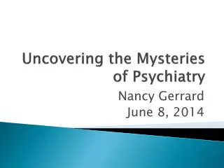 Uncovering the Mysteries of Psychiatry