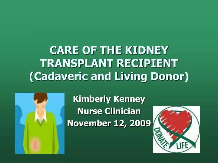 care of the kidney transplant recipient cadaveric and living donor