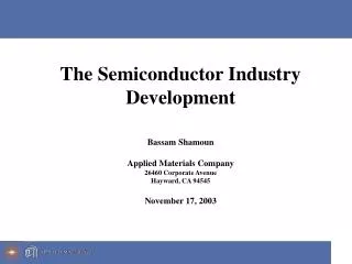 The Semiconductor Industry Development Bassam Shamoun Applied Materials Company