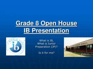 Grade 8 Open House IB Presentation