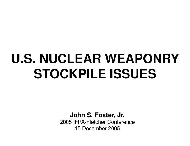 u s nuclear weaponry stockpile issues