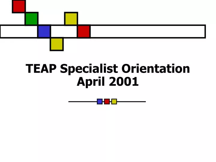 teap specialist orientation april 2001