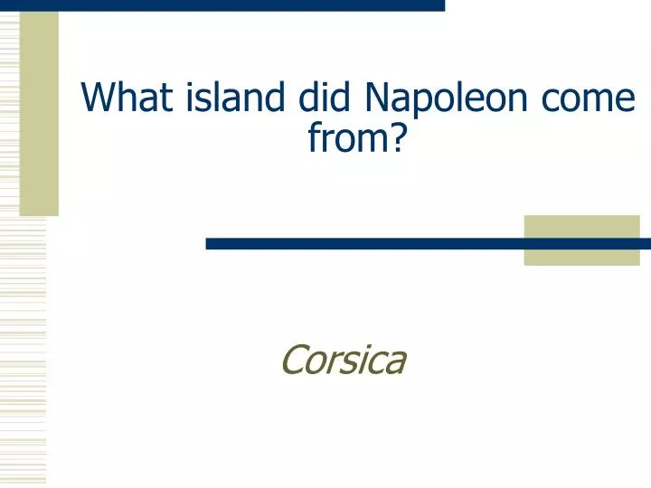 what island did napoleon come from