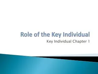 Role of the Key Individual
