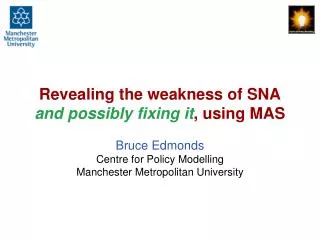 Revealing the weakness of SNA and possibly fixing it , using MAS
