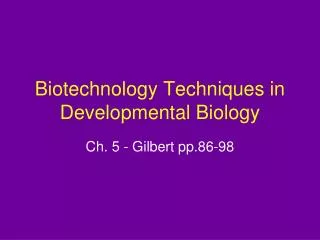 Biotechnology Techniques in Developmental Biology
