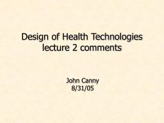 Design of Health Technologies lecture 2 comments
