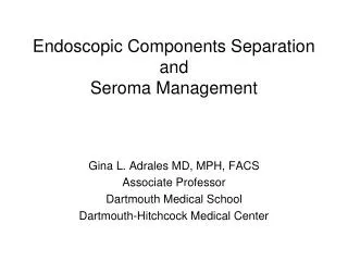 Endoscopic Components Separation and Seroma Management