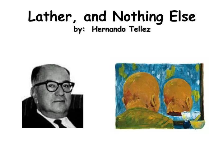 lather and nothing else by hernando tellez