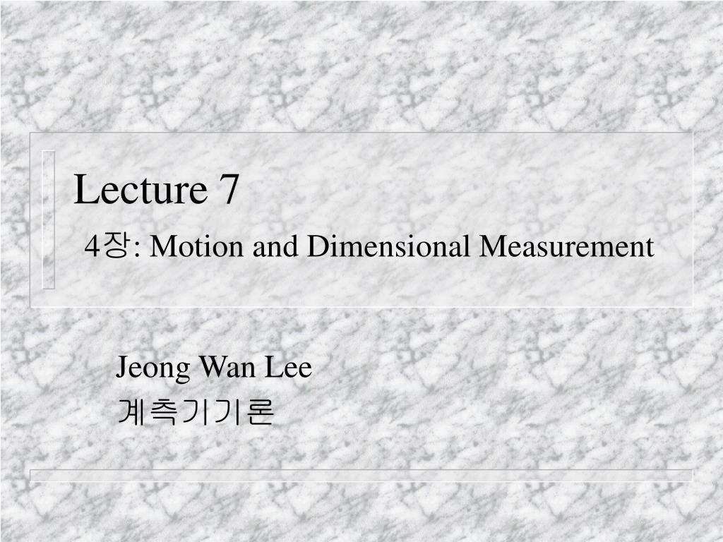 PPT - Lecture 7 4장: Motion and Dimensional Measurement PowerPoint ...