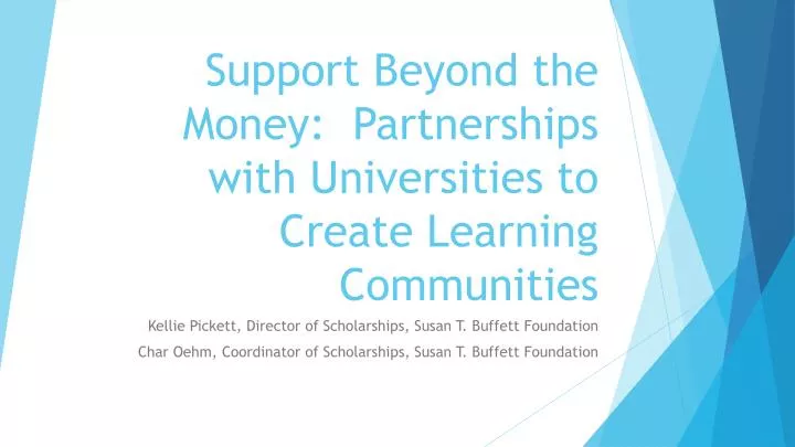 support beyond the money partnerships with universities to create learning communities