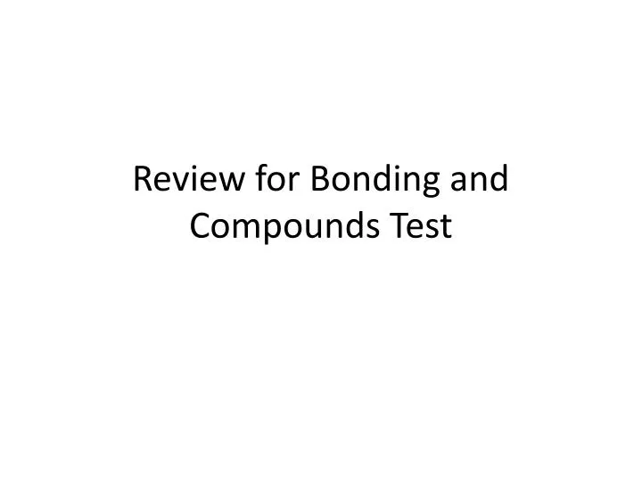 review for bonding and compounds test