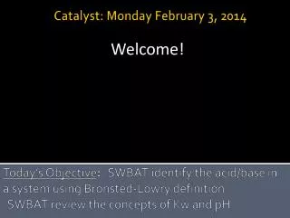 Catalyst: Monday February 3, 2014
