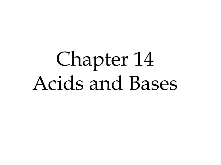 Ppt Chapter 14 Acids And Bases Powerpoint Presentation Free Download Id 5878988